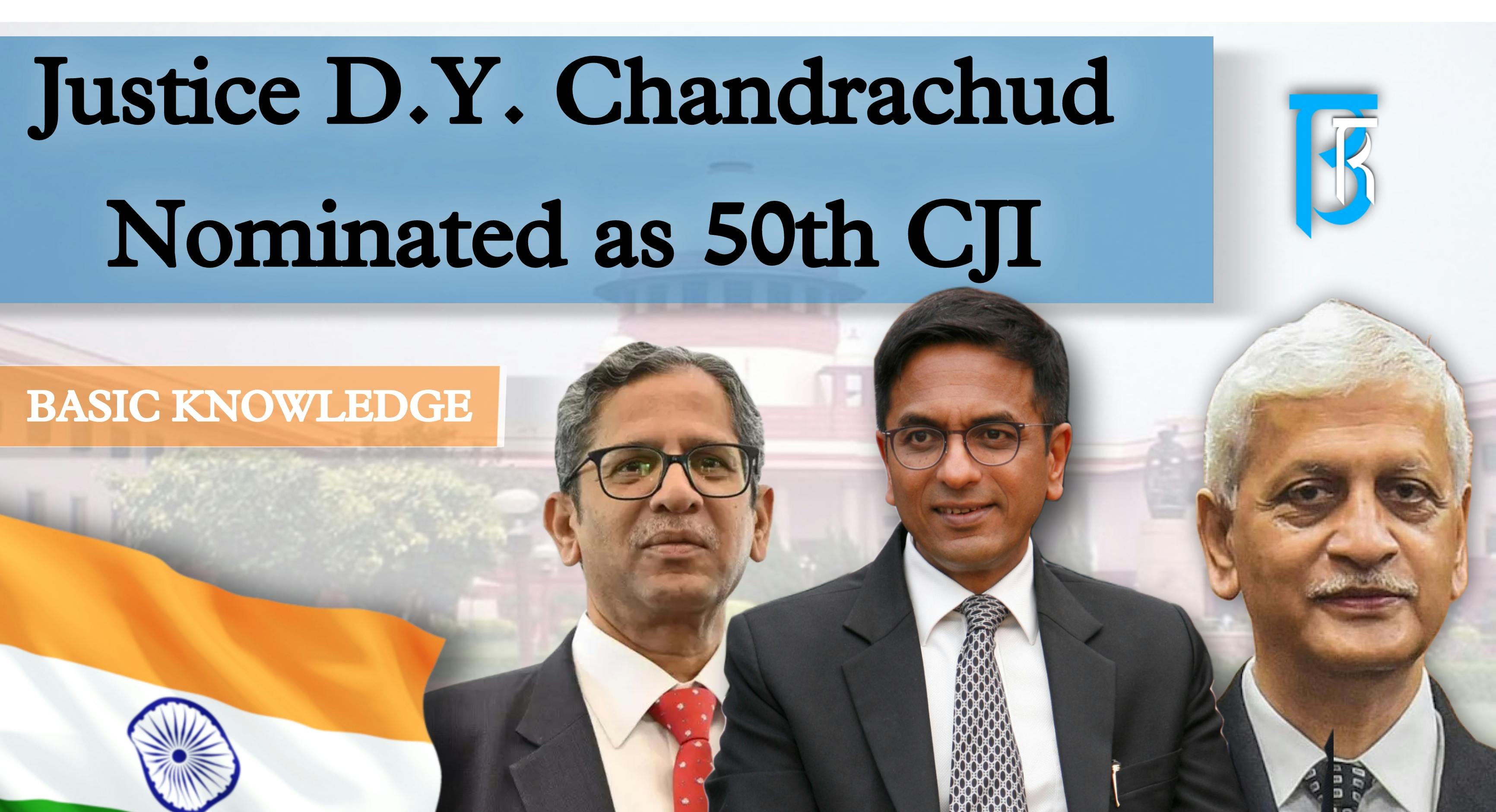 Cover Image for Justice D.Y. Chandrachud Nominated as 50th CJI